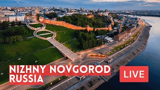 NIZHNY NOVGOROD The Russian Capital of Sunsets Kremlin Volga Embankment Historic Streets LIVE [upl. by Oinotnas]