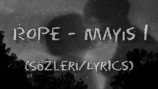 Rope  Mayıs 1 sözleri  lyrics [upl. by Anilos]