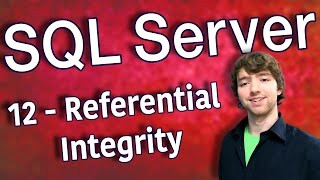 SQL Server 12  Referential Integrity [upl. by Amathist]