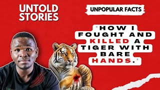 The Man Who Killed A Tiger With His Hands [upl. by Docilla411]