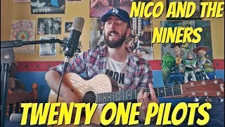 twenty one pilots  Nico And The Niners  Cover [upl. by Randene607]