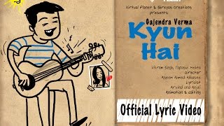 Kyun Hai  Gajendra Verma  Vikram Singh  Lyric Video [upl. by Ardnauq]