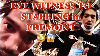 STABBING at FREMONT amp A WITNESS GIVES US CHILLING DETAILS 😱😳🔪 [upl. by Stag]