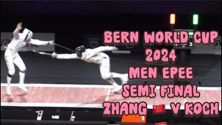 SEMI FINAL ZHANG Xinkun 🇨🇳 v Mate Tamas KOCH 🇭🇺  Bern World Cup 2024 Men’s Epee Individual [upl. by Zaid]