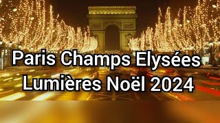 Paris Champs Elysées Lumières Noël 2024 [upl. by Eselrahc]