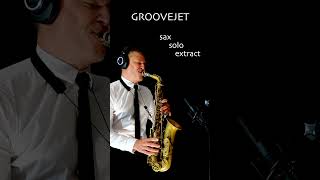 GROOVEJET  sax solo extract altosax remix saxophone solotrancription [upl. by Dickson]