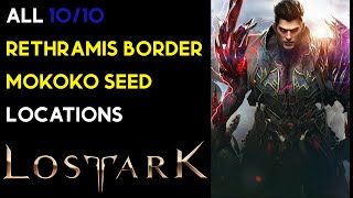 All 10 Rethramis Border Mokoko Seed Locations Lost Ark [upl. by Moulden463]