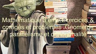 Mathématique 3 emeExercices amp corrigés et problemes Geometrie parallélisme et orthogonalité [upl. by Ordnajela]