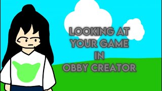 Looking at your game in Obby Creator part 1 [upl. by Sherwood]