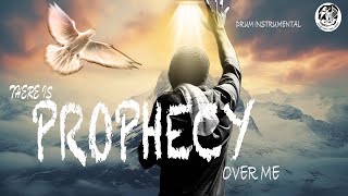 THERE IS PROPHECY OVER ME  INSTRUMENTAL  DRUMS   MIN Theophilus Sunday [upl. by Cirenoj109]