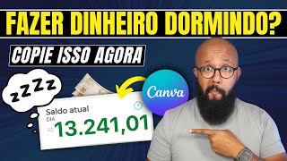 DINHEIRO DORMINDO Fazer dinheiro com o Canva 2024 RENDA PASSIVA💰 [upl. by Dulciana166]