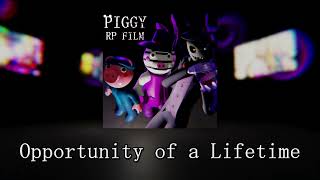 Official Piggy RP Film Soundtrack  quotTrust Issuesquot Opportunity of a LifetimeThe Abrupt Encounter [upl. by Nylsej]