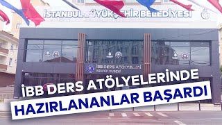 İBB DERS ATÖLYELERİNDE HAZIRLANANLAR BAŞARDI [upl. by Aztiray]