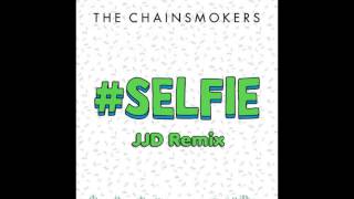 The Chainsmokers  Selfie JJD Remix [upl. by Severen129]