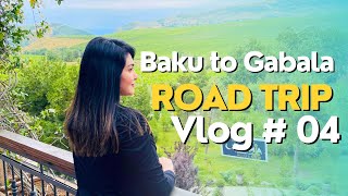 Baku to Gabala City Road Trip  Azerbaijan Travel Series Vlog No 4 [upl. by Pember]