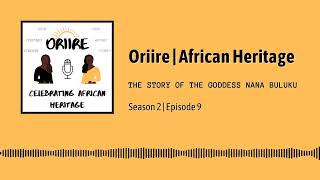 The Story of the Goddess Nana Buluku  Oriire [upl. by Angelique]