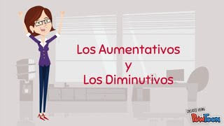 Los Aumentativos y los Diminutivos [upl. by Kendry397]