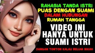 JANGAN TONTON JIKA BELUM NIKAH RAHASIA TANDA ISTRI PUAS DENGAN SUAMI DALAM RUMAH TANGGA [upl. by Ethbinium]