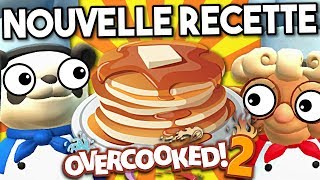 UNE NOUVELLE RECETTE  LES PANCAKES   OVERCOOKED 2 EPISODE 10 COOP FR [upl. by Cristabel]