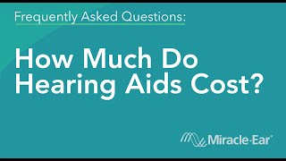 How Much Do Hearing Aids Cost  MiracleEar Frequently Asked Questions FAQ [upl. by Anilet]