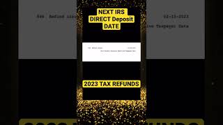 NEXT IRS DIRECT DEPOSIT DATE for 2023 Tax Refunds [upl. by Bradstreet13]