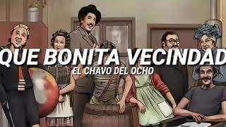 La Vecindad Del Chavo [upl. by Irbmac]