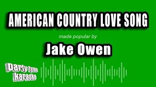 Jake Owen  American Country Love Song Karaoke Version [upl. by Nwahsir]