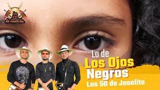 Los 50 de Joselito  La De Los Ojos Negros Video Oficial [upl. by Freiman275]