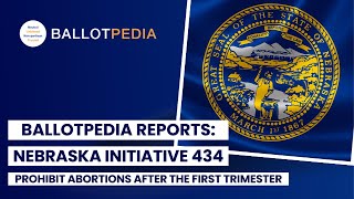 Nebraska Initiative 434 Prohibit Abortions After the First Trimester 2024 [upl. by Kiraa]