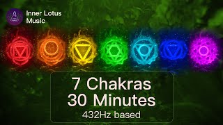 7 Chakras in 30 Min  Complete Chakra Opening Cleansing Rebalancing amp Resonance  432Hz Meditation [upl. by Aun72]