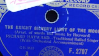 The bright silvery light of the moon Richard Hayward decca record hmv 101 gramophone [upl. by Nathanael]