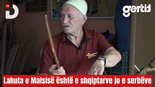 Lahuta e Malsisë është e shqiptarve jo e serbëve  Traditat Tona  DTV Media [upl. by Vokay]