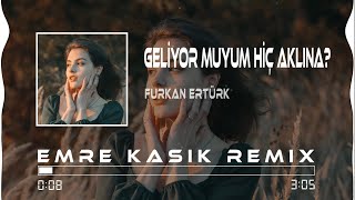 Geliyor Muyum Hiç Aklına   Furkan Ertürk  Emre Kaşık Remix   tiktok [upl. by Nanoc783]