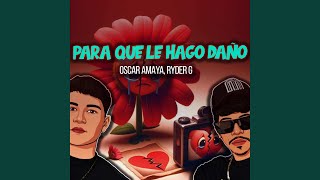 Para Que Le Hago Daño Cover [upl. by Hildegaard117]