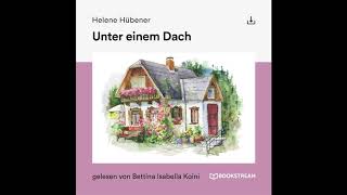 Unter einem Dach  Helene Hübener Roman Klassiker  Komplettes Hörbuch [upl. by Yttik]