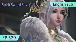 ENG SUB  Spirit Sword Sovereign EP329 highlights [upl. by Idnis]