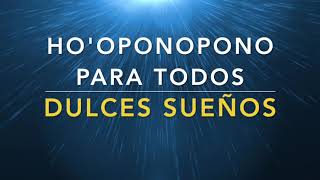 HOOPONPONO PARA DORMIR DULCES SUEÑOS CON FRASES GATILLO SOY LUZ Hooponopono para todos [upl. by Akeit]