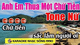 Anh Em Thua Một Chữ Tiền  Karaoke Tone Nữ  Karaoke Nhạc Sống 1990  Beat Mới [upl. by Elbring]