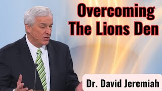 David Jeremiah SermonsOvercoming The Lions Den [upl. by Eimmac725]