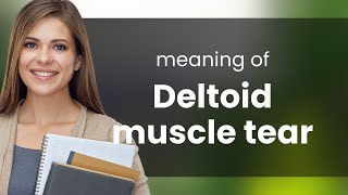 Understanding a Deltoid Muscle Tear A Guide for English Learners [upl. by Teraj]