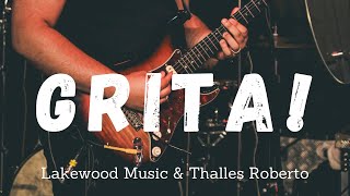 Grita Lakewood Music amp Thalles Roberto Solo Cover [upl. by Bastian]