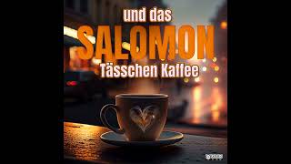 Salomon und das Tässchen Kaffee  Eine kleine LoveStory [upl. by Yand]