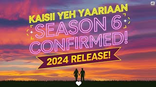 Kaisi Yeh Yaariaan Season 6 Release Date Announcement [upl. by Dryfoos]