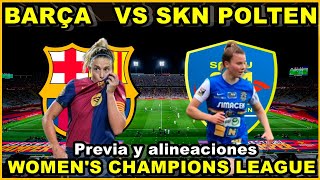 FC BARCELONA FEMENINO VS SKN ST PÖLTEN FEMENINO Prveia y alineaciones [upl. by Sitnik]