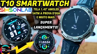 SIMSONLAB T10 SMARTWATCH  TELA AMOLED  5ATM  LANÇAMENTO TOP [upl. by Robins]