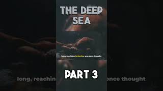 The Deep Sea part 3 shorts [upl. by Levinson]