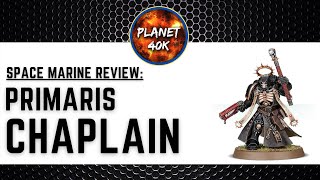 Space Marine PRIMARIS CHAPLAIN Review  Tactics  9th Edition Codex  Warhammer 40k [upl. by Cutler283]