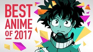 The Best Anime of 2017 [upl. by Onirotciv179]