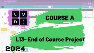 L13  Codeorg  Course A 20212023  Lesson 13End of Course Project [upl. by Lanod]