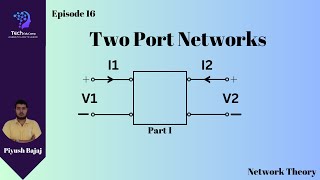 E16  TWO PORT NETWORKS  NETWORK THEORY  ELECTRONICS amp COMMUNICATION  PIYUSH BAJAJ [upl. by Ailefo116]